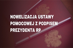 Zdjęcie Nowelizacja ustawy pomocowej z podpisem prezydenta